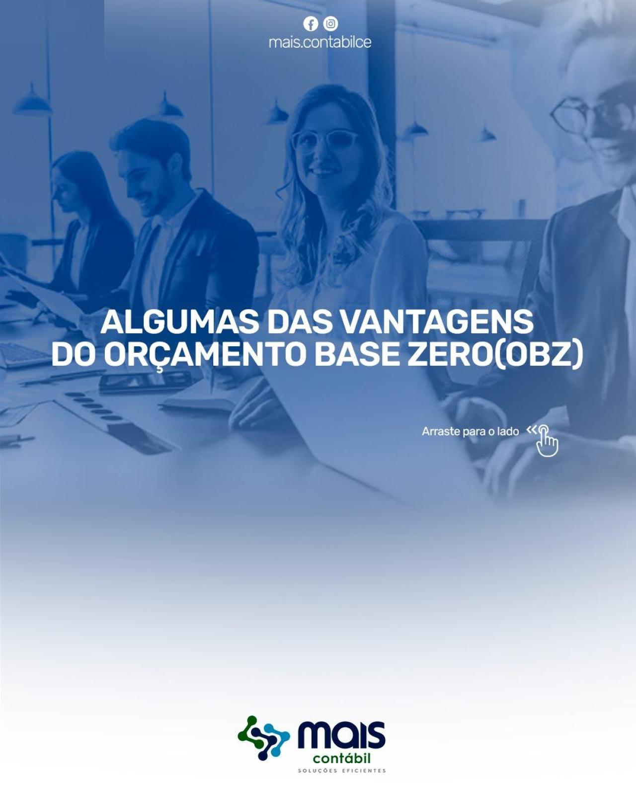 Algumas das vantagens do orçamento base zero (OBZ)