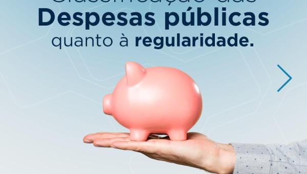 Classificação das Despesas públicas quanto à regularidade.