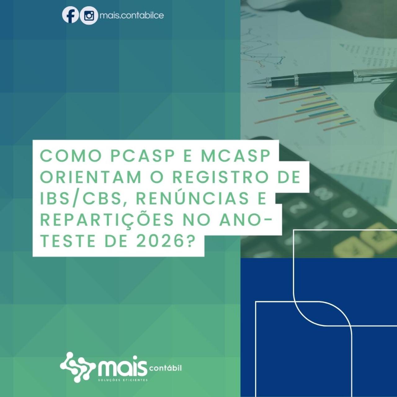 COMO PCASP E MCASP ORIENTAM O REGISTRO DE IBS/CBS, RENÚNCIAS E REPARTIÇÕES 