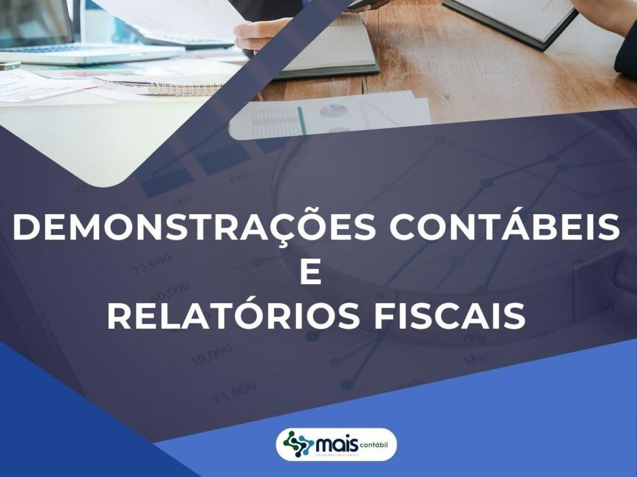 DEMONSTRAÇÕES CONTÁBEIS E RELATÓRIOS FISCAIS