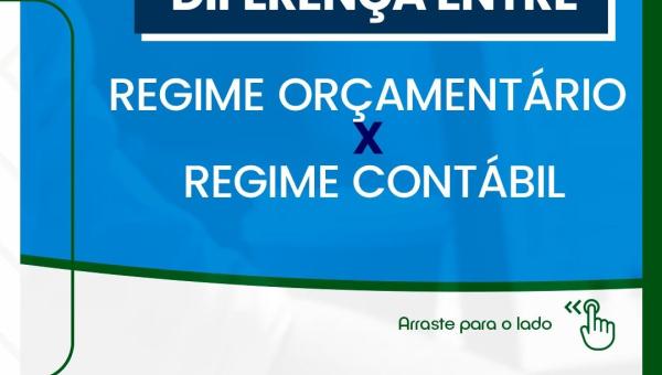 DIFERENÇA ENTRE REGIME CONTÁBIL E REGIME ORÇAMENTÁRIO