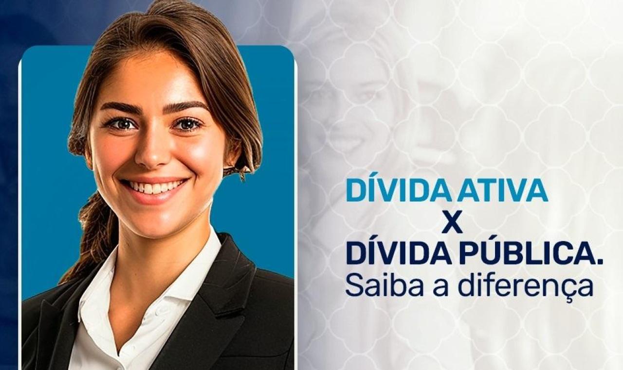 DÍVIDA ATIVA x DÍVIDA PÚBLICA
