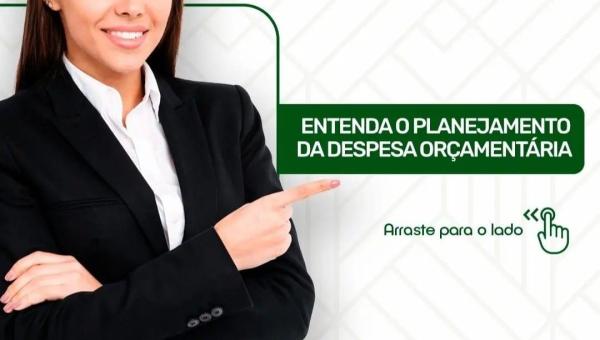 ENTENDA O PLANEJAMENTO DA DESPESA ORÇAMENTÁRIA