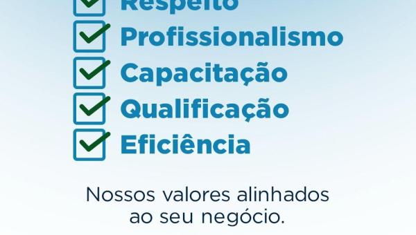 Nossos valores alinhados ao seu negócio.