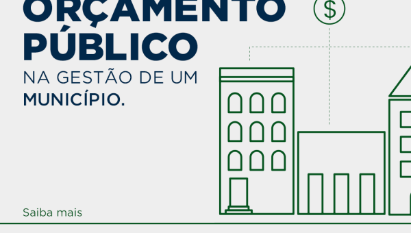 O papel do orçamento público na gestão de um município.