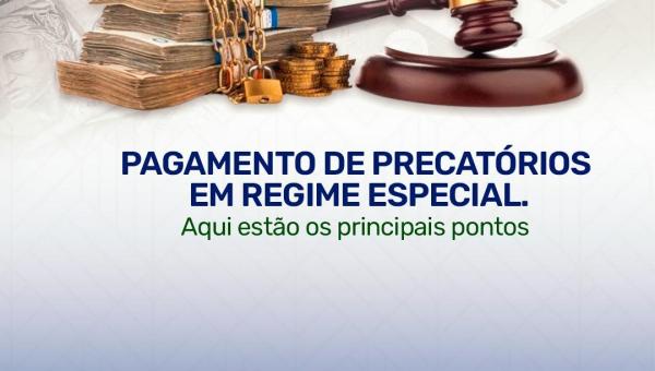 PAGAMENTO DE PRECATÓRIOS EM REGIME ESPECIAL
