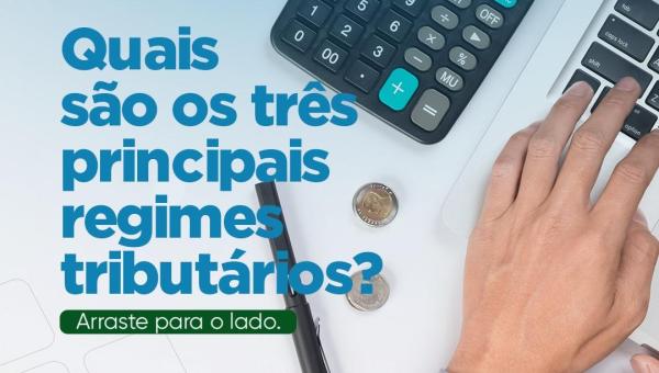 Quais são os três principais regimes tributários?