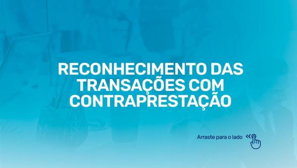 Reconhecimento das Transações COM Contraprestação