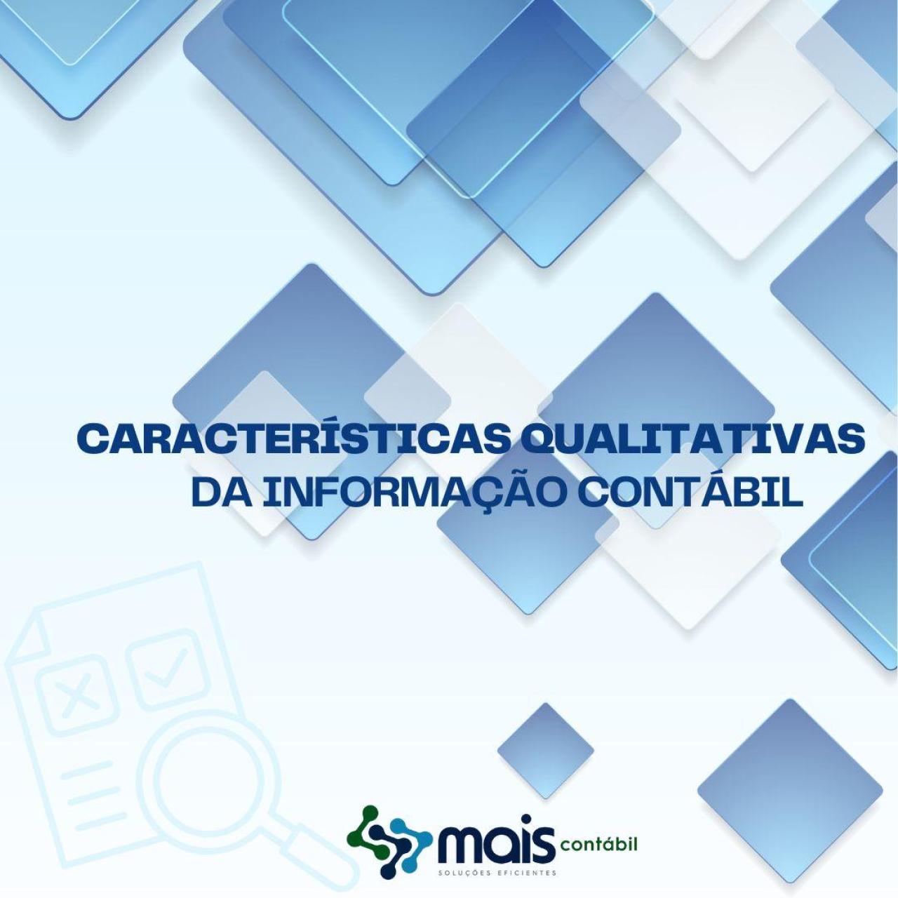 REVENDO CARACTERÍSTICAS QUALITATIVAS DA INFORMAÇÃO CONTÁBIL