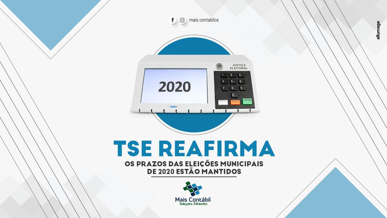 TSE reafirma os prazos das eleições municipais de 2020  estão mantidos.