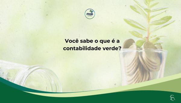 VOCÊ SABE O QUE É A CONTABILIDADE VERDE?